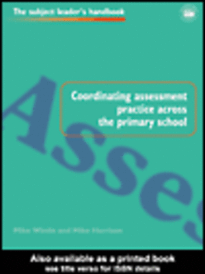 cover image of Coordinating Assessment Practice Across the Primary School